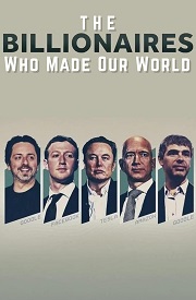 The Billionaires Who Made Our World