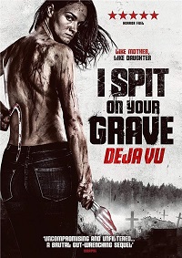 I Spit on Your Grave: Déjà Vu