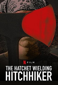 The Hatchet Wielding Hitchhiker