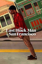 The Last Black Man in San Francisco