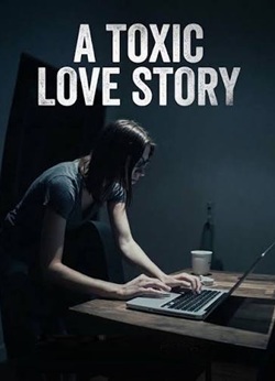 A Toxic Love Story