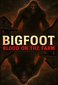 Bigfoot: Blood on the Farm