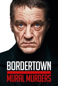 Bordertown: The Mural Murders