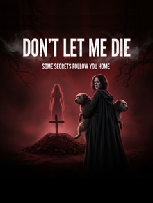 Don’t Let Me Die