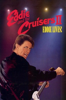 Eddie and the Cruisers II: Eddie Lives!