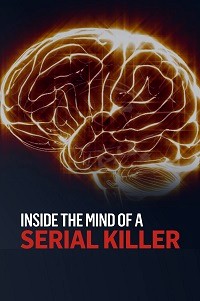 Inside The Mind of a Serial Killer