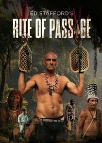 Ed Stafford’s Rite of Passage