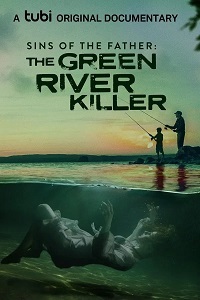Sins of the Father: The Green River Killer