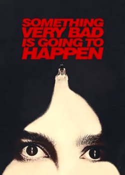 Something Very Bad Is Going to Happen