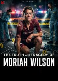 The Truth and Tragedy of Moriah Wilson