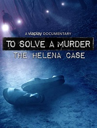 To Solve a Murder: The Helena Case