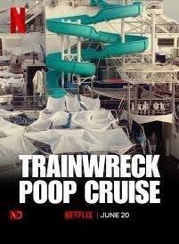Trainwreck: Poop Cruise