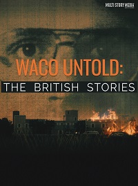 Waco Untold: The British Stories