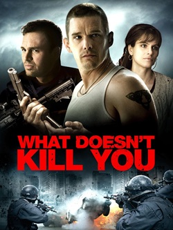 What Doesn’t Kill You