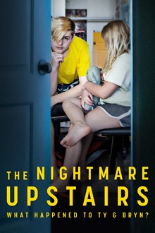 The Nightmare Upstairs: What Happened to Ty and Bryn?
